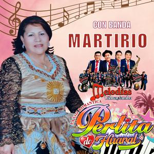 MARTIRIO (BANDA) (feat. BANDA MELODIAS DE LAHUAYTAMBO)
