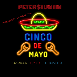 Cinco De Mayo (feat. Joyart & Official Dm)