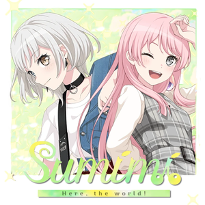 sumimi-Here the world!(千早爱音＆要乐奈)