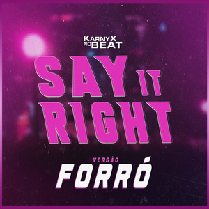 SȺY ƗT RƗGHT - Versão Forró