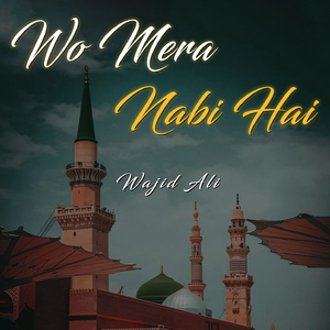 Wo Mera Nabi Hai
