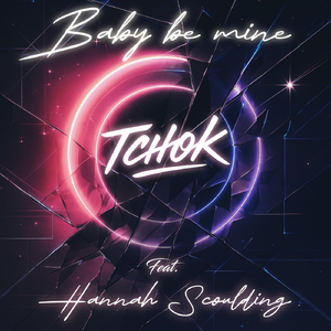 Baby Be Mine (feat. Hannah Scoulding)