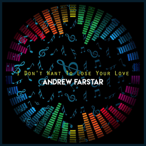 I Don't Want to Lose Your Love