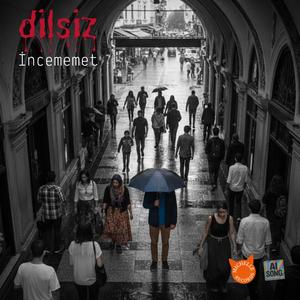Dilsiz (feat. İncememet)