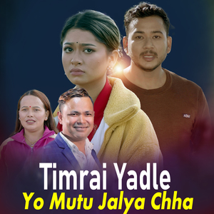 Timrai Yadle Yo Mutu Jalya Chha