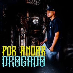 Por Andar Drogado