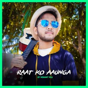 Raat Ko Aaunga