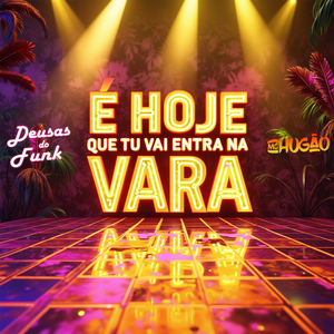 É Hoje Que Tú Vai Entra na Vara