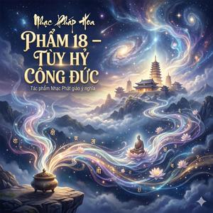 Nhạc Pháp Hoa | Phẩm 18 – Tùy Hỷ Công Đức