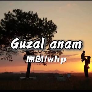 Guzal anam