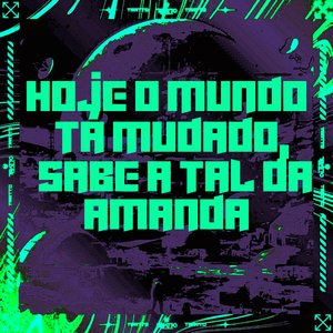 Hoje o Mundo Ta Mudado, Sabe a Tal da Amanda