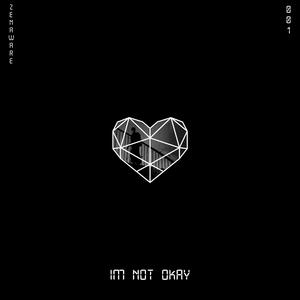 I'm Not Okay