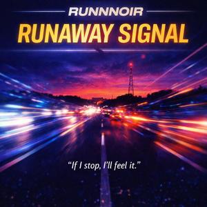 Runaway Signal