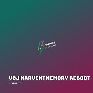 Vøj Narventmemory Reboot (Slowed)