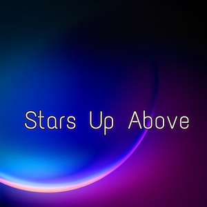 Stars Up Above