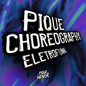 Pique Choreography (Eletrofunk)