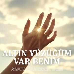 Altın Yüzüğüm Var Benim(Dirmilin Çalgısı) (Psychedelic Anatolian Rock)