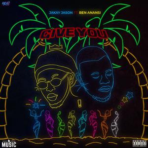Give You (feat. Ben Anansi)