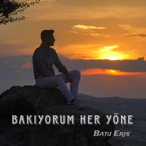 Bakıyorum Her Yöne