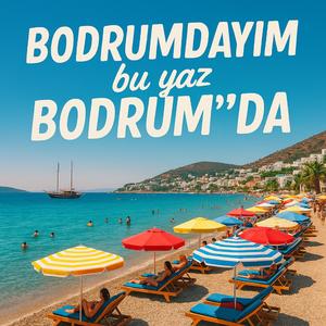 Bodrumdayım bu yaz, Bodrum’da !
