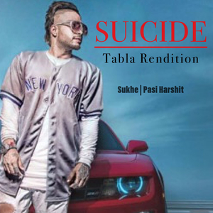 Suicide (feat. Sukh-E Muzical Doctorz) (Tabla Rendition)