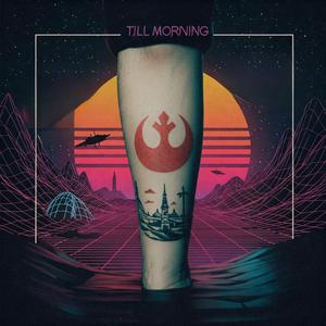 Till Morning (feat. Rebel Alliance Tattoo)