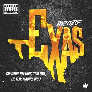 Boyz Out Of Texas (feat. Lil' Flip, Tum Tum, Magnificent Aka Magno & Big-J Mr. All Paid)