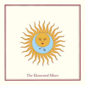 Larks' Tongues In Aspic, Pt. 2 (2023 Elemental Mix)