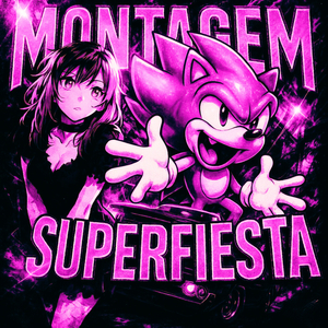 MONTAGEM SUPERFIESTA (Super Slowed)