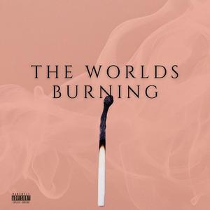 The Worlds Burning
