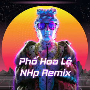 Phố Hoa Lệ (Remix)