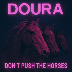 Don't Push The Horses