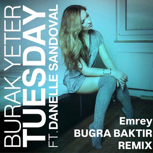 Tuesday (EMREY & BUGRA BAKTIR Remix)