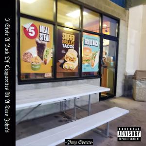 I Stole A Pack Of Cigarettes At A Taco John's (feat. Menace2scociety)