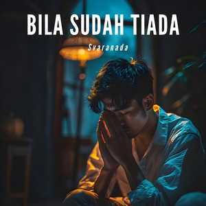 Bila Sudah Tiada
