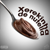 Selektah Gang - Xerequinha de Nutella