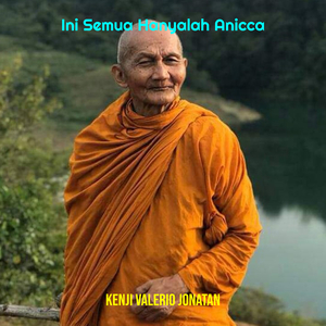 Ini Semua Hanyalah Anicca