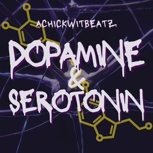 Dopamine & Serotonin