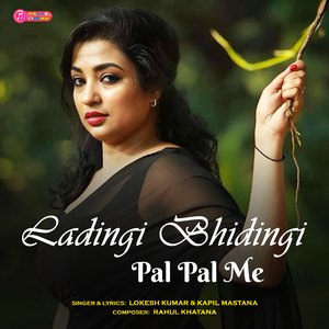 Ladingi Bhidingi Pal Pal Me