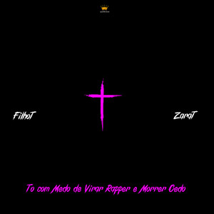 To Com Medo e Virar Rapper e Morrer Cedo