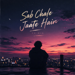 Sab Chale Jaate Hain