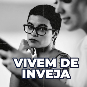 Vivem de Inveja