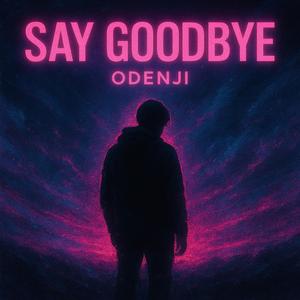 Say Goodbye