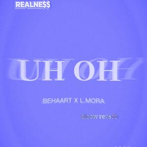 UH OH (feat. L.MORA) (SLOOW + REVERB)