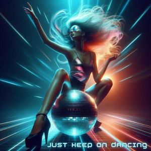 Just keep on dancing