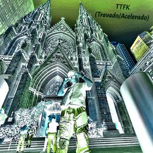 TTFK (feat. Nebrugg) (Travado)