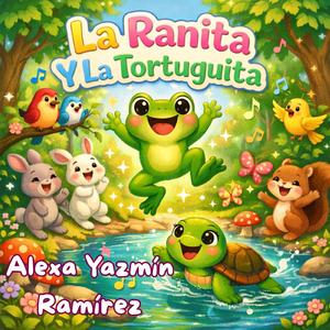 La Ranita Y La Tortuguita (feat. Alexa Yazmín Ramírez & Daniela Naranjo)