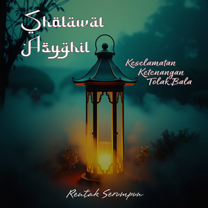Sholawat Asyghil (Keselamatan, Ketenangan, Tolak Bala)