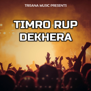 Timro Rup Dekhera