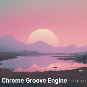 Chrome Groove Engine